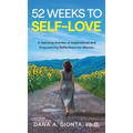 52 Weeks to Self-Love: A Yearlong Journey of Inspirational and Empowering Reflections for Women - Hardcover