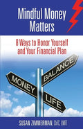 Mindful Money Matters: 8 Ways to Honor Yourself and Your Financial Plan - Paperback