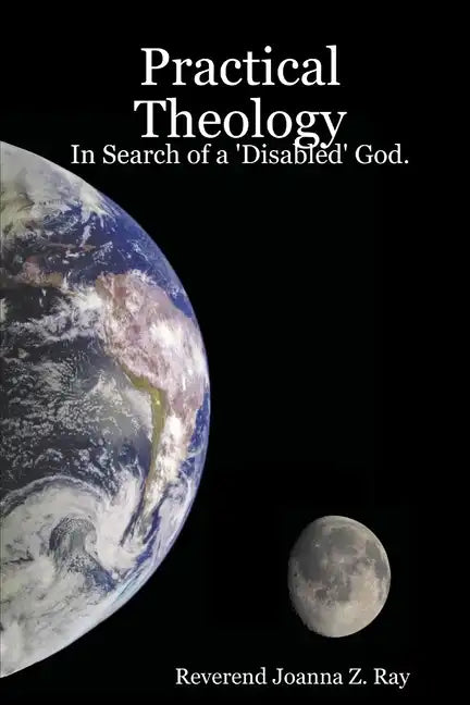 Practical Theology: In Search of a 'Disabled' God. - Paperback