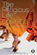 The Religious Life of Dress: Global Fashion and Faith - Paperback