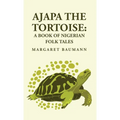 Ajapa the Tortoise: A Book of Nigerian Folk Tales - Hardcover