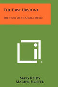 The First Ursuline: The Story Of St. Angela Merici - Paperback