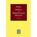 History of Maysville and Mason County, Kentucky - Paperback
