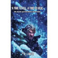A Time to Kill, a Time to Heal: War, Treasure, Deception, Murders, and Two Endings - Hardcover