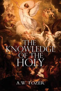 The Knowledge of the Holy by A.W. Tozer - Paperback