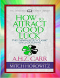 How to Attract Good Luck (Condensed Classics): The Unparalleled Classic on Lucky Living - Paperback