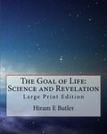 The Goal of Life: Science and Revelation: Large Print Edition - Paperback