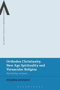 Orthodox Christianity, New Age Spirituality and Vernacular Religion: The Evil Eye in Greece - Paperback