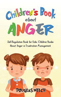 Children's Book About Anger: Self-Regulation Book for Kids, Children Books About Anger & - Paperback