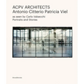 Acpv Architects Antonio Citterio Patricia Viel: As Seen by Carlo Valsecchi - Hardcover
