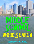 Middle School Word Search: 133 Large Print Vocabulary Themed Puzzles - Paperback