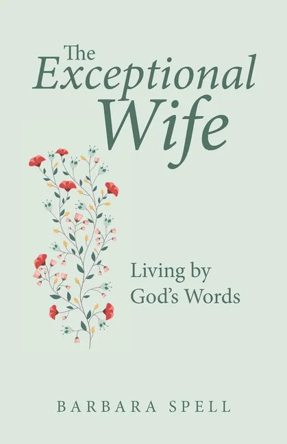 The Exceptional Wife: Living by God's Words - Paperback