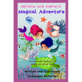 Abrielle and Aubrey's Magical Adventure: The Underwater Adventures of Abrielle and Aubrey; Book 1 - Paperback