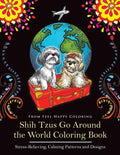 Shih Tzus Go Around the World Coloring Book: Fun Shih Tzu Coloring Book for Adults and Kids 10+ - Paperback