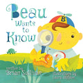Beau Wants to Know -- (Children's Picture Book, Whimsical, Imaginative, Beautiful Illustrations, Stories in Verse) - Paperback