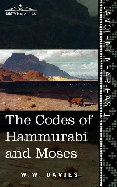 The Codes of Hammurabi and Moses - Paperback