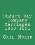 Hudson Bay Company Marriages 1820-1851 - Paperback