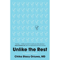 Unlike the Rest: A Doctor's Story - Hardcover