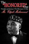 The "Honored" One: Thoughts and Sayings of The Messenger of Allah: Mr. Elijah Muhammad - Paperback