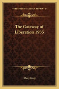 The Gateway of Liberation 1935 - Paperback