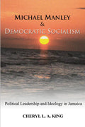 Michael Manley and Democratic Socialism - Hardcover
