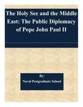 The Holy See and the Middle East: The Public Diplomacy of Pope John Paul II - Paperback