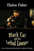 Black Cat and the Lethal Lawyer: A tale of betrayal and greed with a splash of fantasy - Paperback