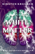 White Matter: An Affinities Novella - Paperback