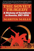 The Soviet Tragedy: A History of Socialism in Russia, 1917-1991 - Paperback