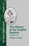 The History of the English Baptists - Vol. 4 - Hardcover