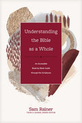 Understanding the Bible as a Whole: An Accessible Book-By-Book Guide Through the Scriptures - Hardcover