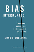 Bias Interrupted: Creating Inclusion for Real and for Good - Hardcover