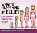 What's Happening to Ellie?: A Book about Puberty for Girls and Young Women with Autism and Related Conditions - Hardcover
