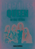 Queen in the 1970s: Decades - Paperback