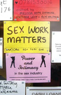 Sex Work Matters: Exploring Money, Power, and Intimacy in the Sex Industry - Paperback