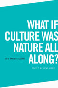 What If Culture Was Nature All Along? - Paperback