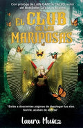 El club de las mariposas: "Estás a doscientas páginas de desplegar tus alas. Sonríe, acaban de abrirse" - Paperback