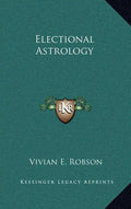 Electional Astrology - Hardcover