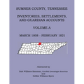 Sumner County, Tennessee Inventories, Settlements, And Guardian Accounts Volume A March 1808 - February 1821 - Paperback