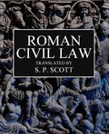 Roman Civil Law: Including The Twelve Tables, The Institutes of Gaius, The Rules of Ulpian & The Opinions of Paulus - Paperback