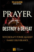 Prayer to Destroy and Defeat Witchcraft Power against Family Deliverance - Paperback