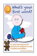 What's Your First Word?: An early learning book for parents to read to infants and toddlers - Paperback
