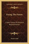 Facing the Future: A New Theory of Political Representation - Paperback