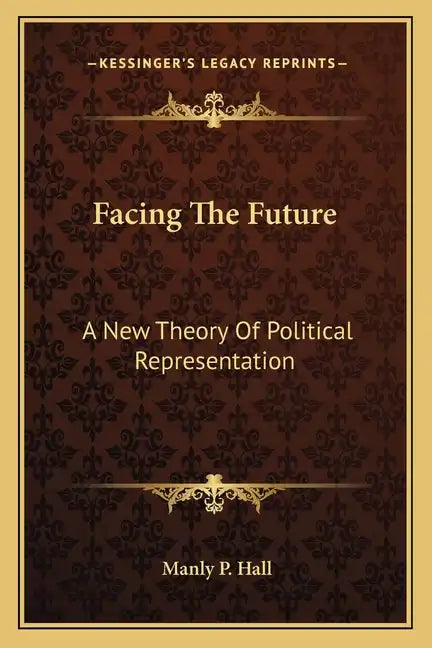 Facing the Future: A New Theory of Political Representation - Paperback