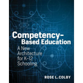 Competency-Based Education: A New Architecture for K-12 Schooling - Paperback