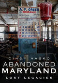 Abandoned Maryland-Lost Legacies - Paperback