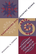 Exchanging Our Country Marks: The Transformation of African Identities in the Colonial and Antebellum South - Paperback