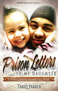 Prison Letters To My Daughter: A Bond Created Against All Odds - Paperback
