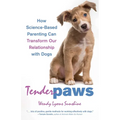 Tender Paws: How Science-Based Parenting Can Transform Our Relationship with Dogs - Paperback