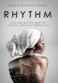Rhythm: Uplifting Quotes from the African American Perspective - Hardcover